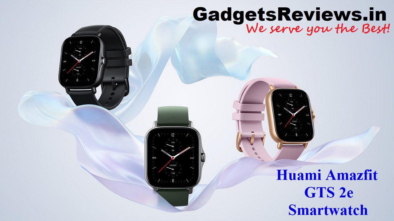 Huami Amazfit GTS 2e, Huami Amazfit GTS 2e smart watch, Amazfit GTS 2e, smart watch, smart watch under 10k, huami amazfit smartwatch