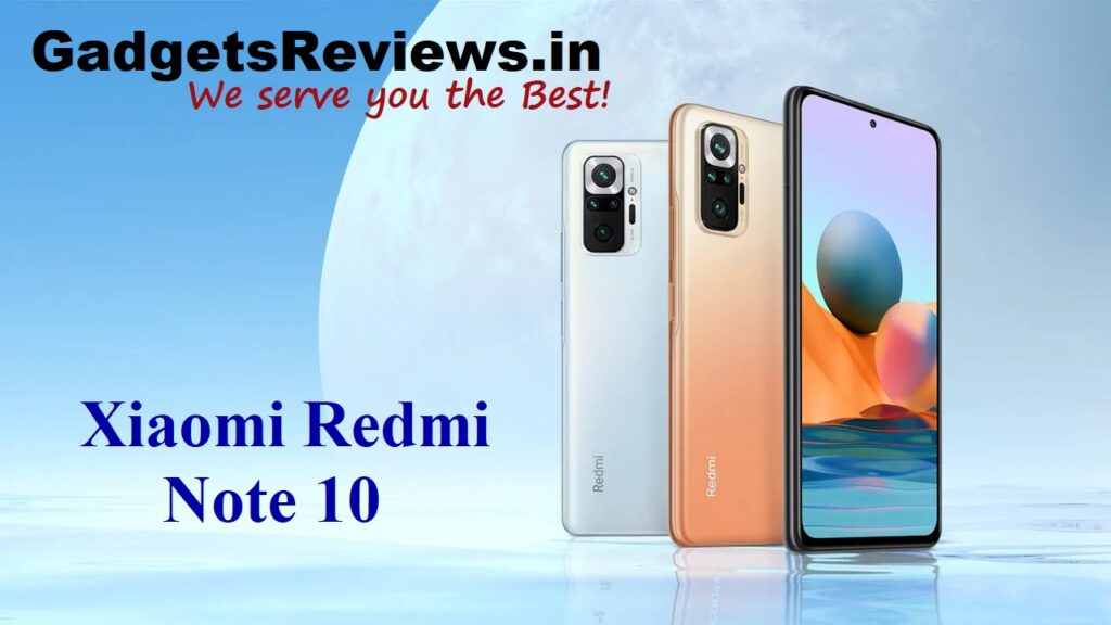 Xiaomi Redmi Note 10, Xiaomi Redmi Note 10 mobile phone, Xiaomi Redmi Note 10 phone launching date in India, Xiaomi Redmi Note 10 phone specifications, Redmi Note 10 phone price