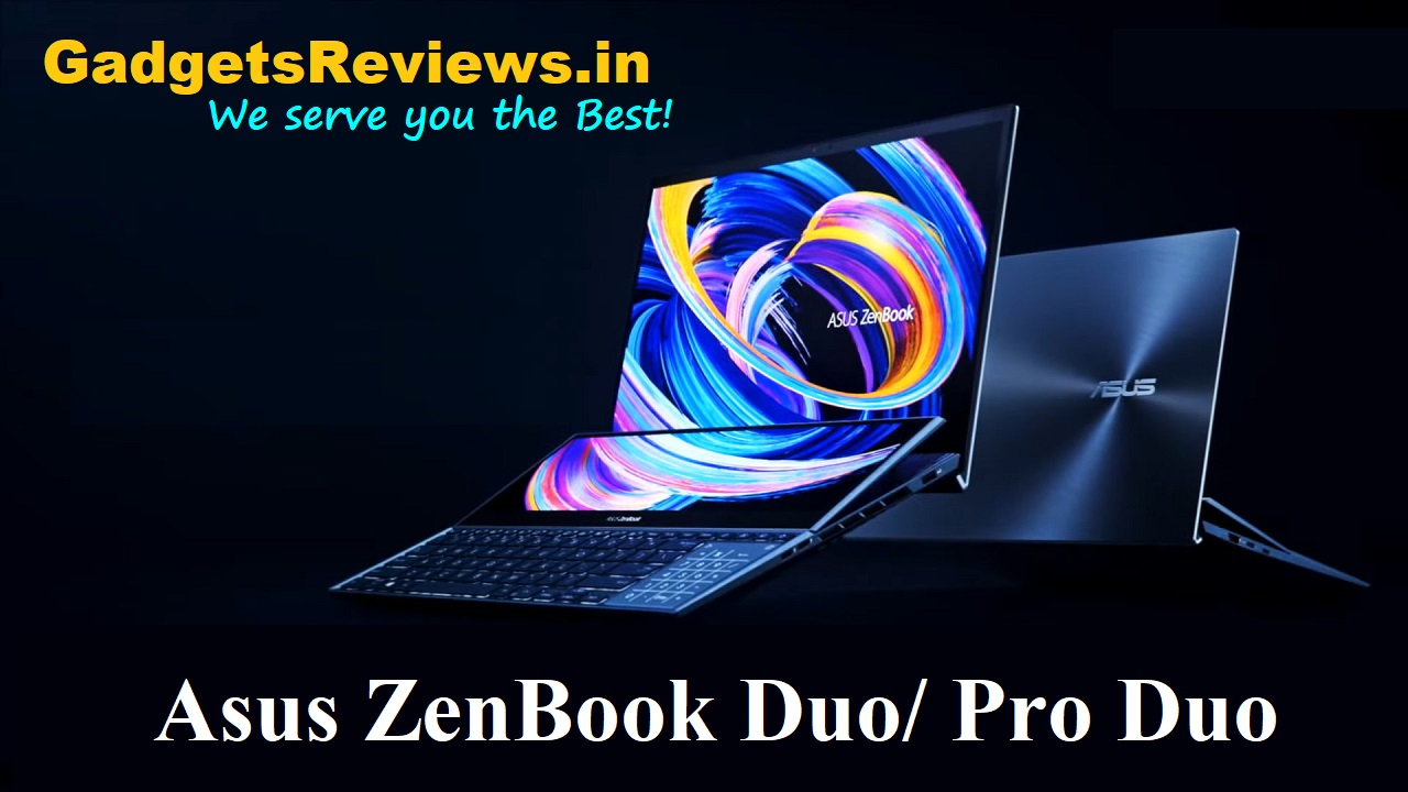 Asus ZenBook Duo 14, Asus ZenBook Pro Duo 15, Asus laptops 2021, zenbook duo, zenbook pro duo, flipkart, ZenBook Duo 14 UX482, ZenBook Pro Duo 15 UX581, asus zenbook duo, asus zenbook duo price, asus zenbook duo laptop, asus zenbook duo spects, asus zenbook duo specifications, asus zenbook duo details, asus zenbook duo launching date in India, asus zenbook duo review, asus zenbook duo 2021