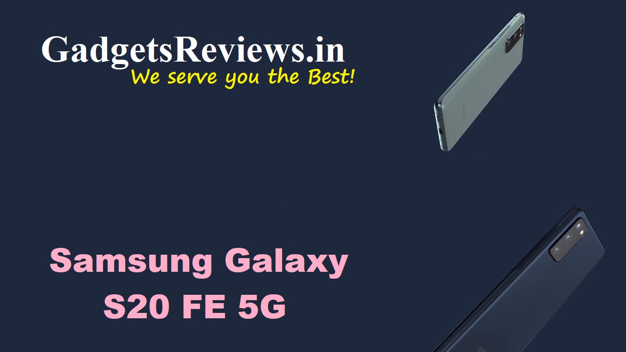 Samsung Galaxy S20 FE 5G, Samsung Galaxy S20 FE, Samsung Galaxy S20 FE 5G mobile phone, Samsung Galaxy S20 FE price in India, Samsung Galaxy S20 FE 5G phone launching date in India, Samsung Galaxy S20 FE 5G phone specifications