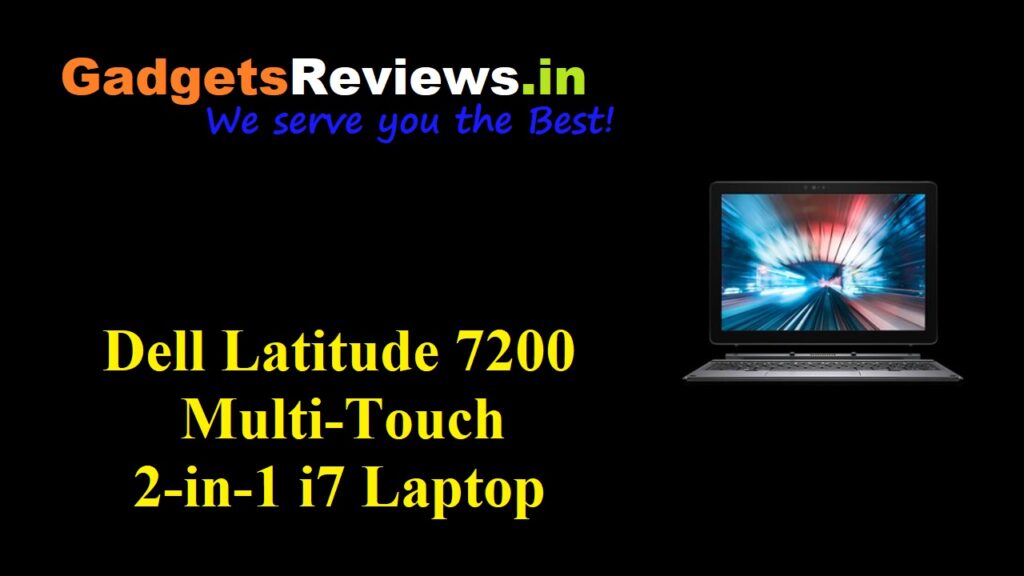 Dell Latitude 7200 Multi-Touch 2 in 1, dell 2 in 1 laptop, Dell Latitude 7200, Dell Latitude 7200 laptop, dell laptop under 2lakh, amazon, Dell Latitude 7200 Multi-Touch 2 in 1 laptop, Dell Latitude 7200 Multi-Touch 2 in 1 under 1.5 lakh