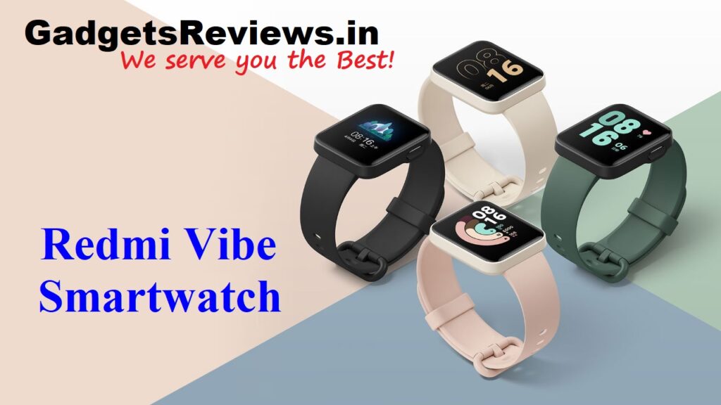 Redmi Vibe Smartwatch, Redmi Vibe Smart watch, Redmi Smartwatch, Redmi Vibe Smartwatch launching date in India, Redmi Vibe Smartwatch specifications, Redmi Vibe watch spects, Redmi Vibe Smart watch, Xiaomi Redmi Vibe Smart watch price, flipkart