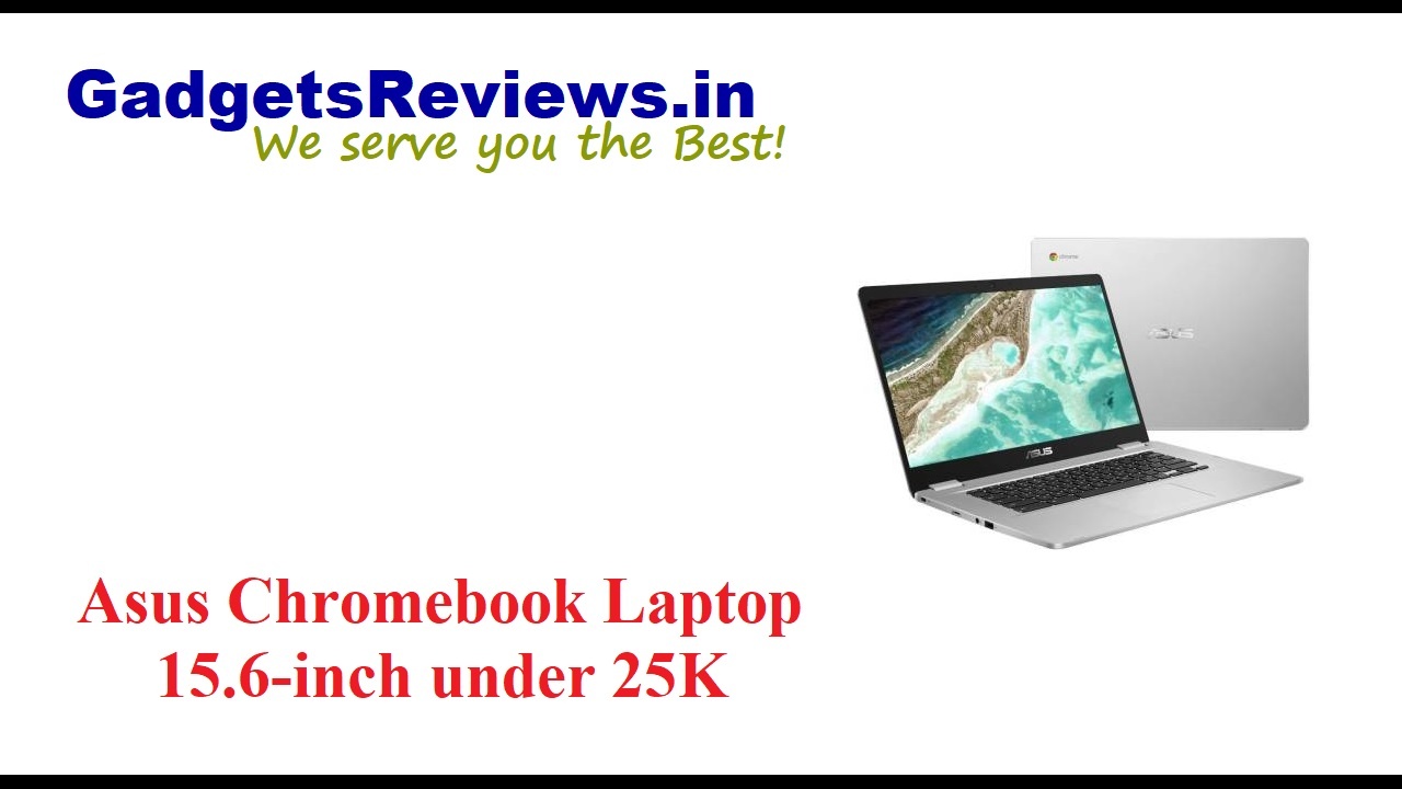 asus chromebook laptop under 25k, Asus Chromebook 15.6-inch touchscreen Laptop, Asus Chromebook 15.6-inch Laptop, Asus Chromebook Laptop, Asus Chromebook Laptop launch date, Asus Chromebook 15.6-inch Laptop launching date in India, Asus Chromebook 15.6-inch Laptop price, Asus Chromebook 15.6-inch Laptop specifications, Asus Chromebook Laptop spects, asus chromebook series laptops, C523NA-A20303, flipkart, touchscreen asus chromebook 15.6-inch laptop launching date in India