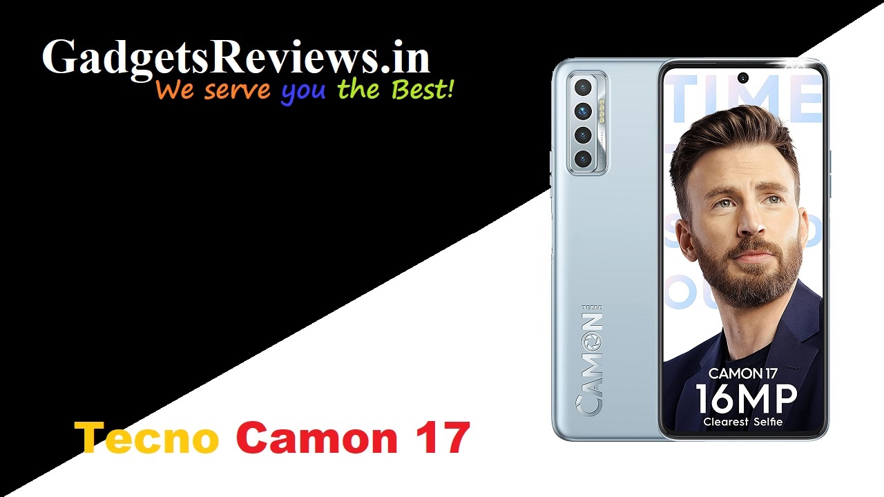Tecno Camon 17, Tecno Camon 17 mobile phone, Tecno Camon 17 phone specifications, Tecno Camon 17 phone launching date in India, Tecno Camon 17 phone price, Tecno Camon 17 phone spects, Tecno Camon 17 smartphone launch date, amazon, Tecno spark