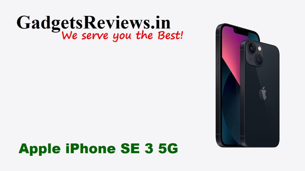 apple, Apple iPhone SE 3 5G, Apple iPhone SE 3 5G mobile phone, Apple iPhone SE 3 5G phone price, Apple iPhone SE 3 5G phone specifications, Apple iPhone SE 3 phone launching date in India, Apple iPhone SE 3 series, Apple iPhone SE 3 spects, Apple iPhone upcoming phones