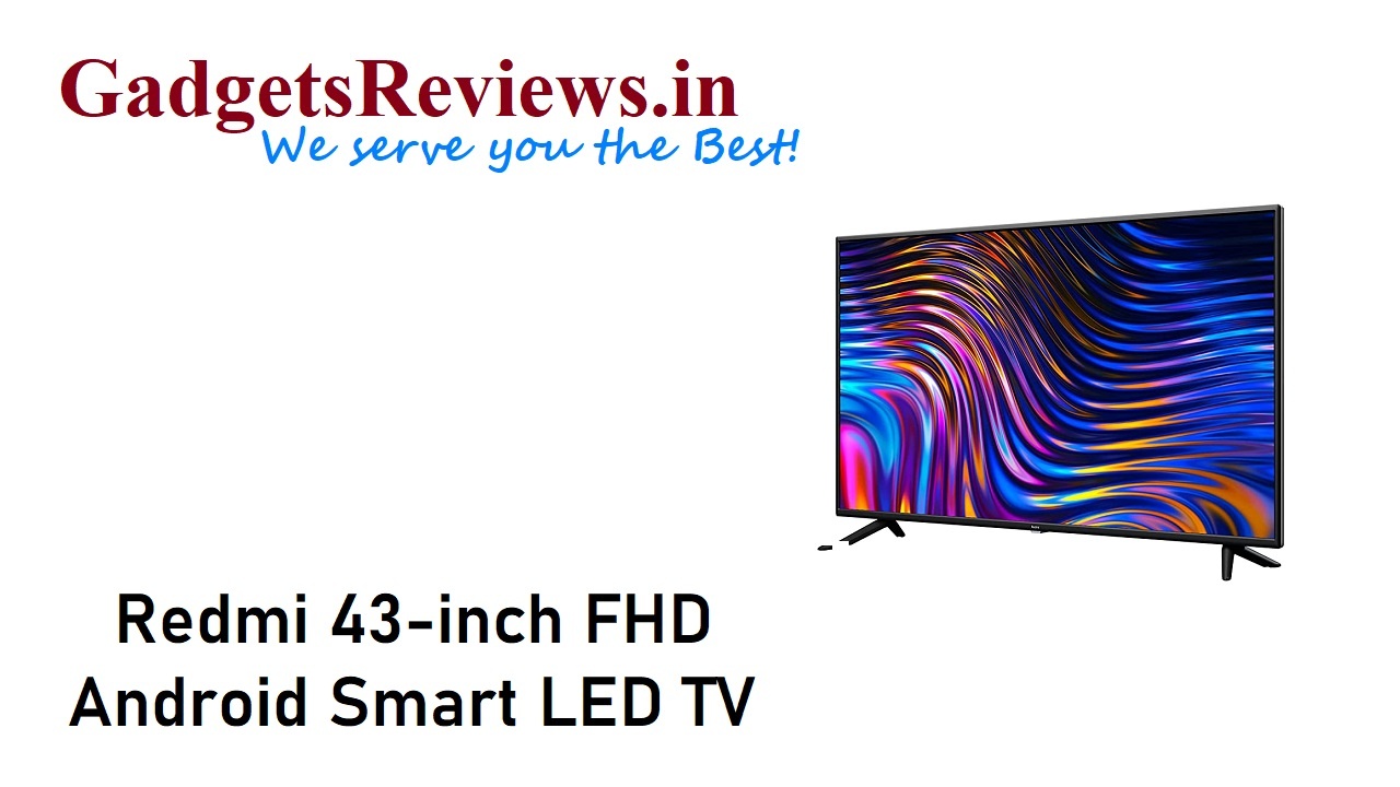 2021 best tv, amazon, Android TV, Redmi 43-inch Android LED TV price, Redmi 43-inch Android Smart LED TV specifications, Redmi 43-inch HD Android Smart LED TV, Redmi 43-inch HD Smart LED TV launching date in India, Redmi 43-inch Smart Android LED TV, Redmi 43-inch Smart LED TV, Smart LED TV, smart tv redmi