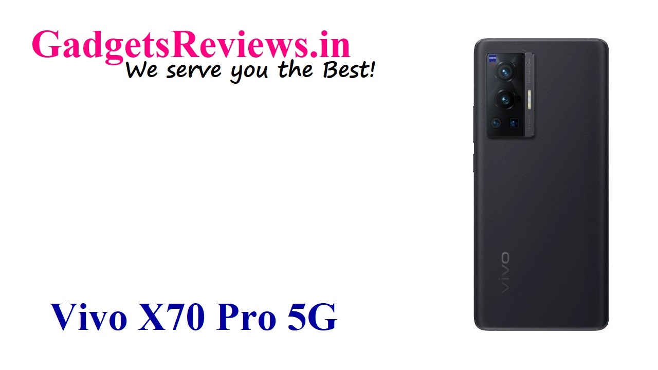 flipkart, Vivo, Vivo new phones, Vivo phone, Vivo upcoming phone, Vivo X70 Pro 5G, Vivo X70 Pro 5G, Vivo X70 Pro 5G launch date in India, Vivo X70 Pro mobile phone, Vivo X70 Pro 5G phone, Vivo X70 Pro phone details, Vivo X70 Pro 5G phone launching date in India, Vivo X70 Pro phone price, Vivo X70 Pro 5G phone reviews, Vivo X70 Pro phone specifications, Vivo X70 Pro spects, Vivo X70 Pro