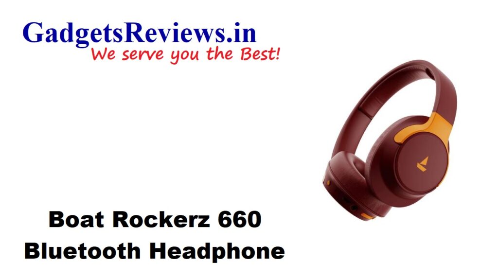 bluetooth headphones, boat, boAt Rockerz 660, boAt Rockerz 660 head phone, boAt Rockerz 660 head phone price, boAt Rockerz 660 headphone, boAt Rockerz 660 launching date in India, flipkart, Rockerz 660 head phone, Wireless headphone, boAt Rockerz 660 specifications
