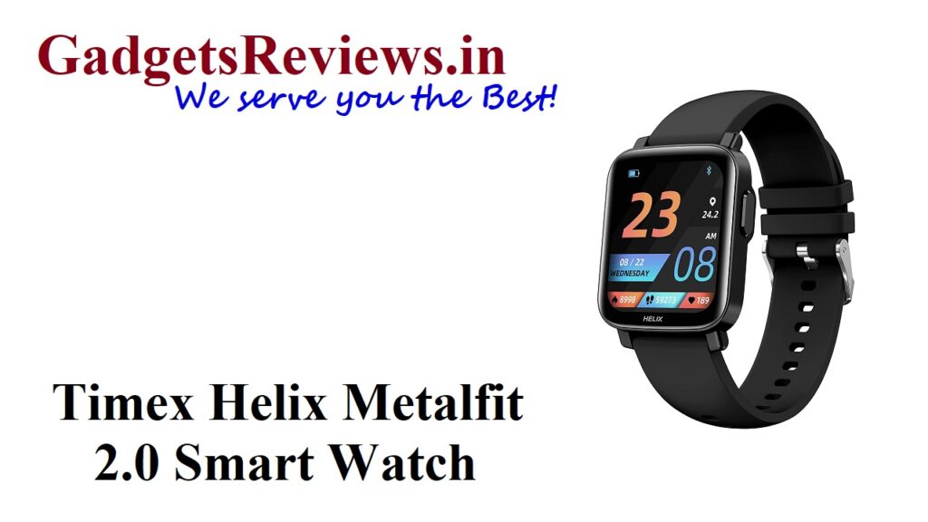 amazon, Helix Metal Fit 2.0 watch spects, Helix Metalfit 2.0, Helix Metalfit 2.0 launch date, Helix Metalfit 2.0 smart watch, Helix Metalfit 2.0 smart watch price, Helix Metalfit 2.0 watch specifications, smart watch under 4k, timex, Helix Timex Metalfit 2.0, Helix Timex Metalfit 2.0 smartwatch, Timex Helix Metalfit 2.0 smartwatch launching date in India, timex watches