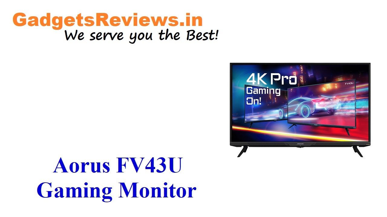 Gigabyte Aorus FV43U, Aorus FV43U, Gigabyte Aorus FV43U gaming monitor, Aorus FV43U monitor launching date in India, Aorus FV43U monitor price, Gigabyte Aorus FV43U gaming monitor specifications, gigabyte, gaming monitor, Aorus FV43U monitor, amazon